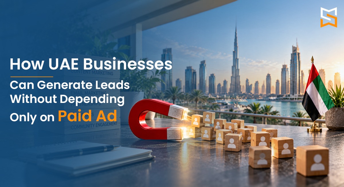 How UAE Businesses Can Generate Leads Without Depending Only on Paid Ads
